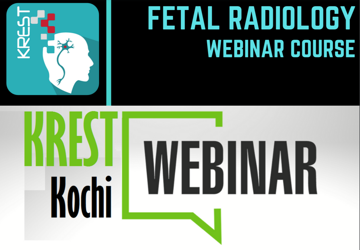 Fetal Radiology Webinar Course: In association with KREST Kochi and IRIA Kochi